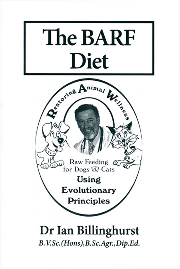 The BARF Diet for Cats & Dogs by Dr. Ian Billinghurst